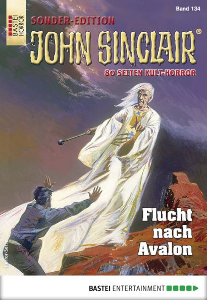 John Sinclair Sonder-Edition 134: Flucht nach Avalon