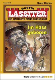 Title: Lassiter 2513: Im Hass geboren, Author: Jack Slade