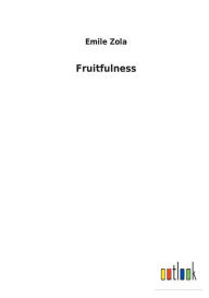 Title: Fruitfulness, Author: Emile Zola