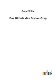 Title: Das Bildnis des Dorian Gray, Author: Oscar Wilde