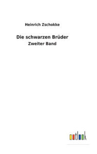 Title: Die schwarzen Brüder, Author: Heinrich Zschokke