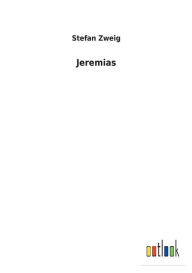 Title: Jeremias, Author: Stefan Zweig