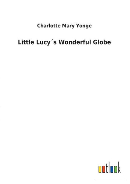 Little Lucyï¿½s Wonderful Globe