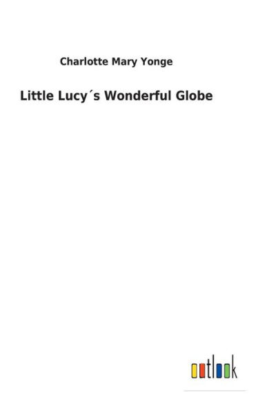 Little Lucy´s Wonderful Globe