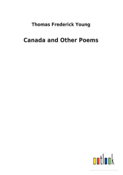 Canada and Other Poems