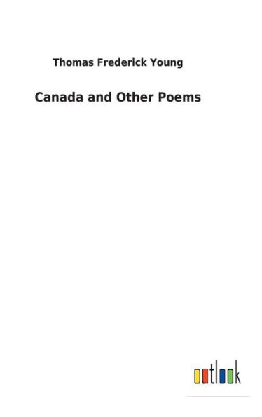 Canada and Other Poems