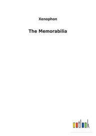 Title: The Memorabilia, Author: Xenophon