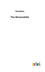 Title: The Memorabilia, Author: Xenophon