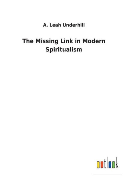 The Missing Link in Modern Spiritualism