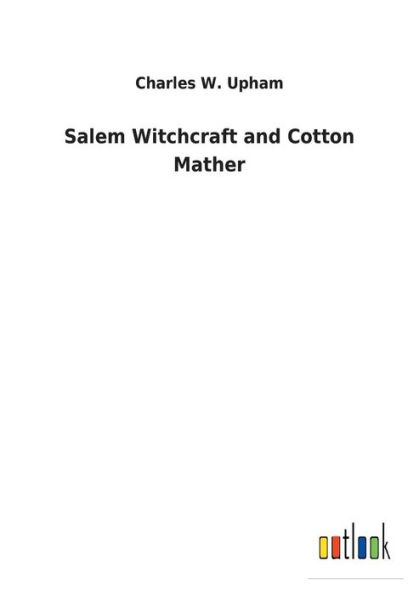 Salem Witchcraft and Cotton Mather