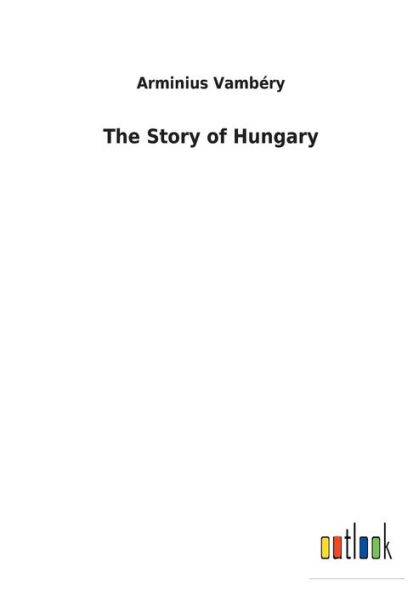 The Story of Hungary