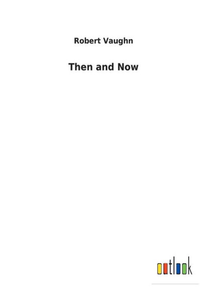 Then and Now