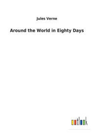 Title: Around the World in Eighty Days, Author: Jules Verne