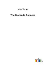 Title: The Blockade Runners, Author: Jules Verne