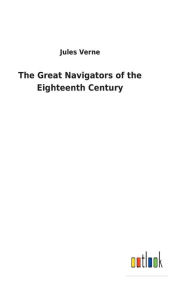 The Great Navigators of the Eighteenth Century