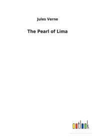 Title: The Pearl of Lima, Author: Jules Verne