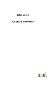 Title: Captain Hatteras, Author: Jules Verne