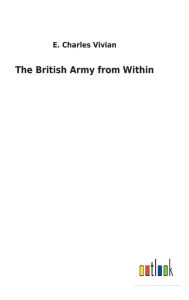 Title: The British Army from Within, Author: E Charles Vivian