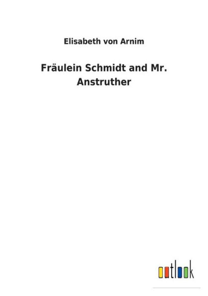 Frï¿½ulein Schmidt and Mr. Anstruther