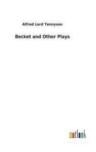 Title: Becket and Other Plays, Author: Alfred Lord Tennyson