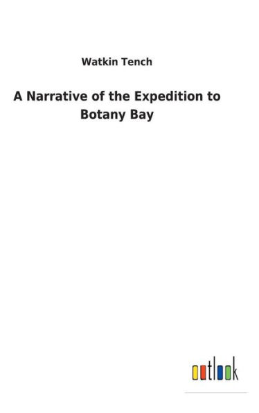 A Narrative of the Expedition to Botany Bay