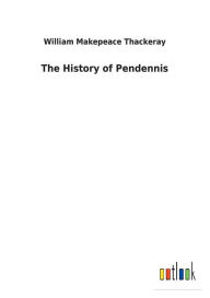 Title: The History of Pendennis, Author: William Makepeace Thackeray
