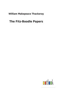 Title: The Fitz-Boodle Papers, Author: William Makepeace Thackeray
