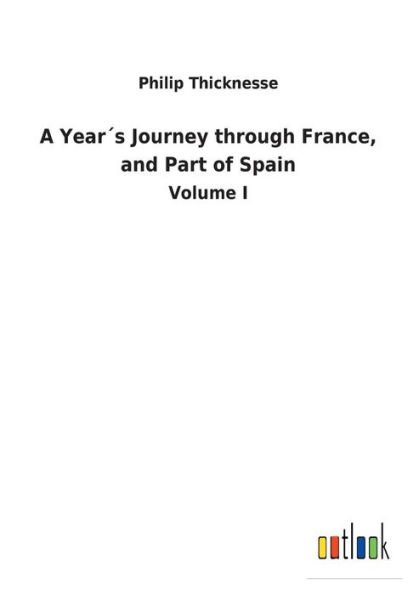 A Yearï¿½s Journey through France, and Part of Spain