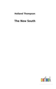 Title: The New South, Author: Holland Thompson