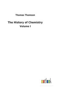 Title: The History of Chemistry, Author: Thomas Thomson