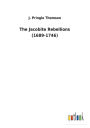 The Jacobite Rebellions (1689-1746)