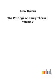 Title: The Writings of Henry Thoreau, Author: Henry Thoreau