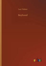 Title: Boyhood, Author: Leo Tolstoy