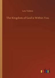 Title: The Kingdom of God is Within You, Author: Leo Tolstoy