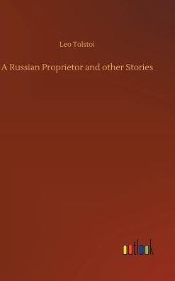 A Russian Proprietor and other Stories