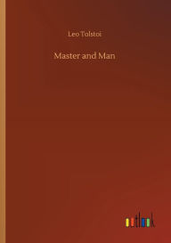 Title: Master and Man, Author: Leo Tolstoy