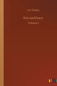 Title: War and Peace: Volume I, Author: Leo Tolstoy