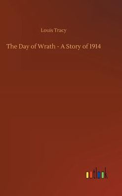 The Day of Wrath - A Story of 1914