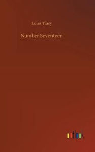 Title: Number Seventeen, Author: Louis Tracy