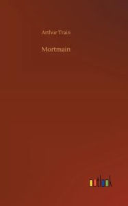 Title: Mortmain, Author: Arthur Train