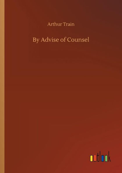 By Advise of Counsel