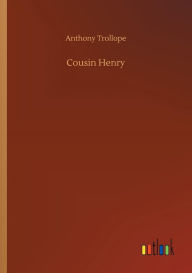 Title: Cousin Henry, Author: Anthony Trollope