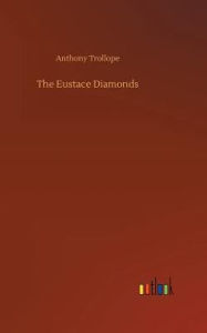 Title: The Eustace Diamonds, Author: Anthony Trollope