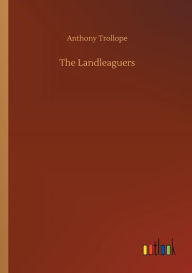 Title: The Landleaguers, Author: Anthony Trollope