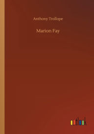 Title: Marion Fay, Author: Anthony Trollope