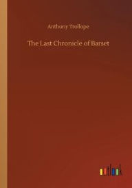 Title: The Last Chronicle of Barset, Author: Anthony Trollope