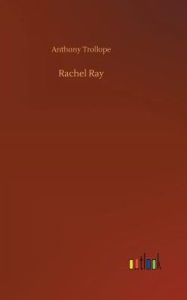 Title: Rachel Ray, Author: Anthony Trollope