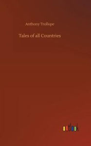 Title: Tales of all Countries, Author: Anthony Trollope