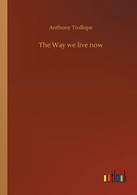 The Way we live now