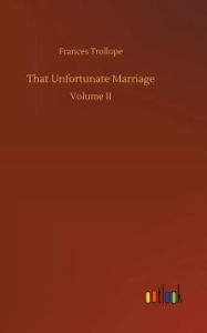 Title: That Unfortunate Marriage, Author: Frances Trollope